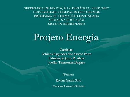 Projeto Energia Cursistas: Adriana Fagundes dos Santos Peres