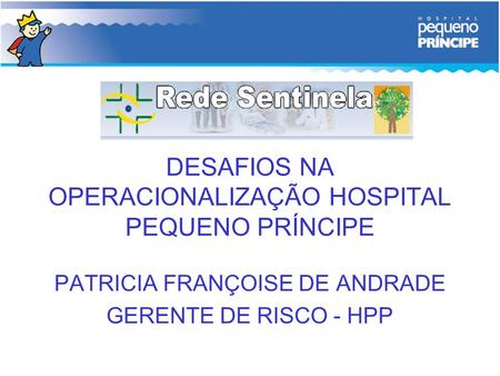 DESAFIOS NA OPERACIONALIZAÇÃO HOSPITAL PEQUENO PRÍNCIPE