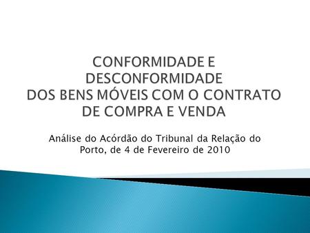 Análise do Acórdão do Tribunal da Relação do Porto, de 4 de Fevereiro de 2010.