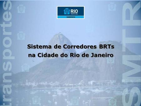 Sistema de Corredores BRTs na Cidade do Rio de Janeiro
