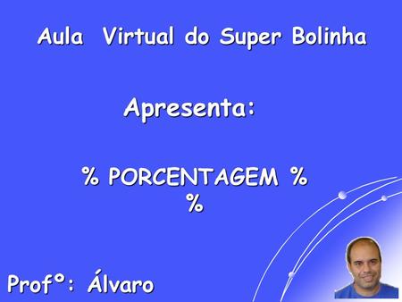 Aula Virtual do Super Bolinha