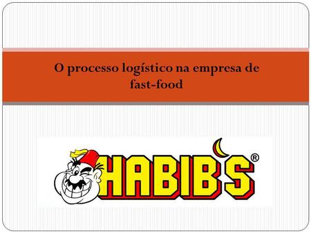 O processo logístico na empresa de fast-food