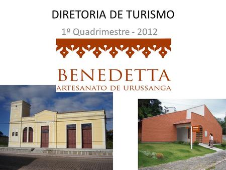 DIRETORIA DE TURISMO 1º Quadrimestre - 2012.