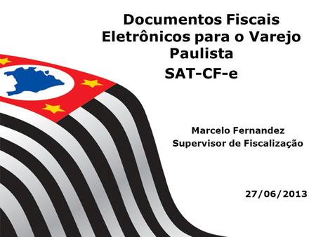 Documentos Fiscais Eletrônicos para o Varejo Paulista SAT-CF-e