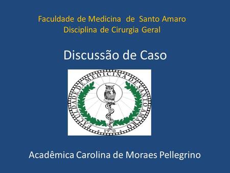 Acadêmica Carolina de Moraes Pellegrino