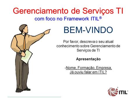 Gerenciamento de Serviços TI com foco no Framework ITIL®
