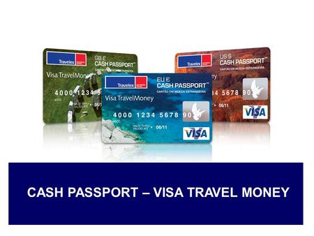 CASH PASSPORT – VISA TRAVEL MONEY