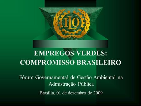 EMPREGOS VERDES: COMPROMISSO BRASILEIRO