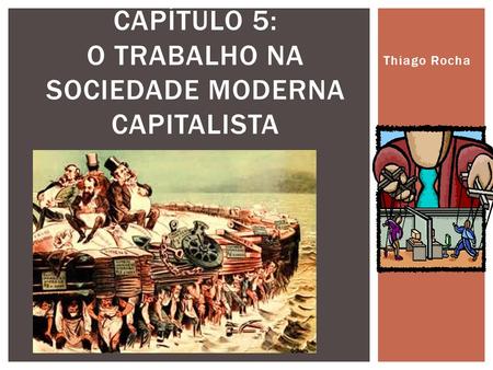 Capítulo 5: O trabalho na sociedade moderna capitalista