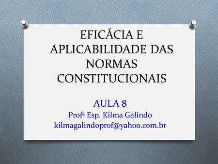 EFICÁCIA E APLICABILIDADE DAS NORMAS CONSTITUCIONAIS