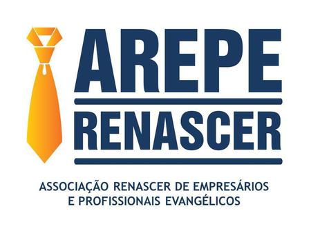 ASSOCIAÇÃO RENASCER DE EMPRESÁRIOS E PROFISSIONAIS EVANGÉLICOS