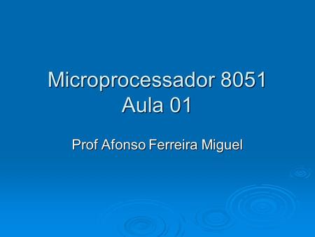 Microprocessador 8051 Aula 01