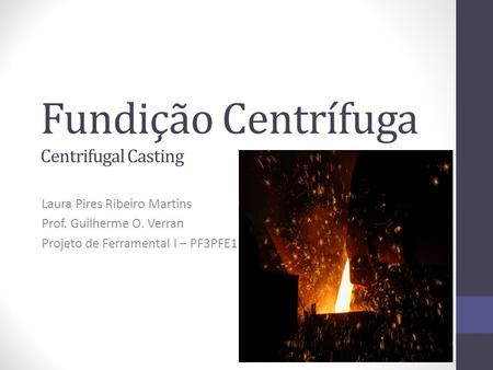 Fundição Centrífuga Centrifugal Casting