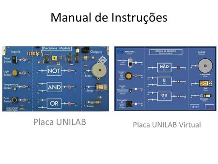 Manual de Instruções Placa UNILAB Placa UNILAB Virtual.