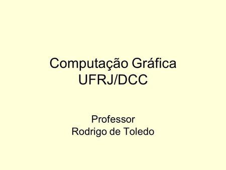 Computação Gráfica UFRJ/DCC