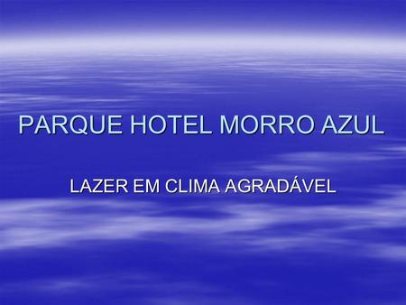 PARQUE HOTEL MORRO AZUL