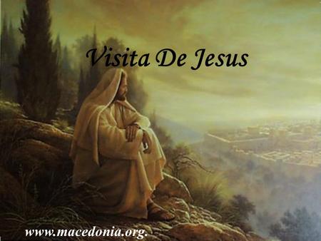Visita De Jesus www.macedonia.org.br.