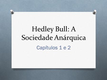 Hedley Bull: A Sociedade Anárquica