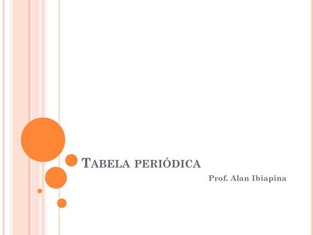 Tabela periódica Prof. Alan Ibiapina.