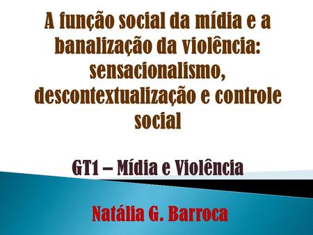 A função social da mídia e a banalização da violência: