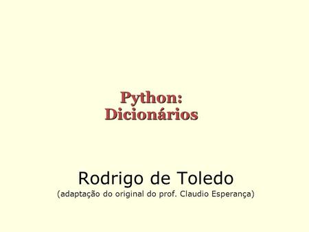 Rodrigo de Toledo (adaptação do original do prof. Claudio Esperança)