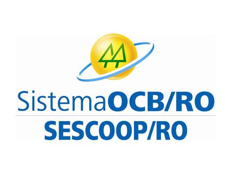 O QUE É OCB/RO?. O QUE É OCB/RO? Órgão que representa e defende os interesses do Sistema Cooperativista no Estado de Rondônia.
