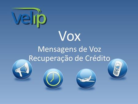 Vox Mensagens de Voz Recuperação de Crédito