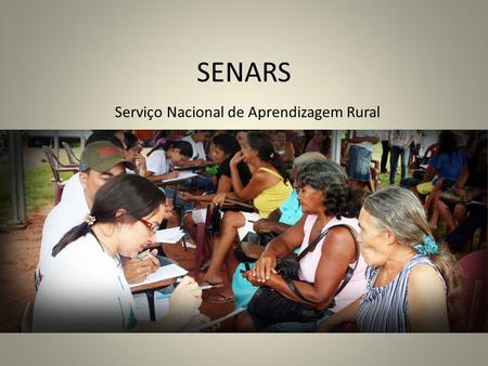SENARS Serviço Nacional de Aprendizagem Rural