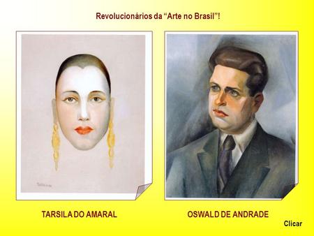 Revolucionários da “Arte no Brasil”!