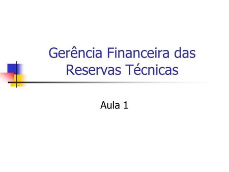 Gerência Financeira das Reservas Técnicas