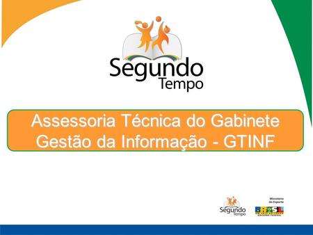 Assessoria Técnica do Gabinete Gestão da Informação - GTINF.