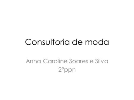 Anna Caroline Soares e Silva 2°ppn