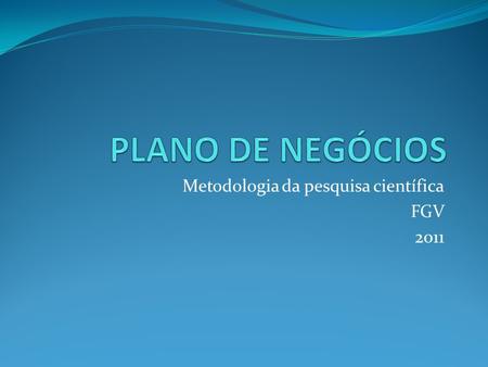 Metodologia da pesquisa científica FGV 2011