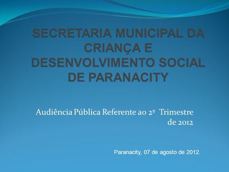 Audiência Pública Referente ao 2º Trimestre de 2012