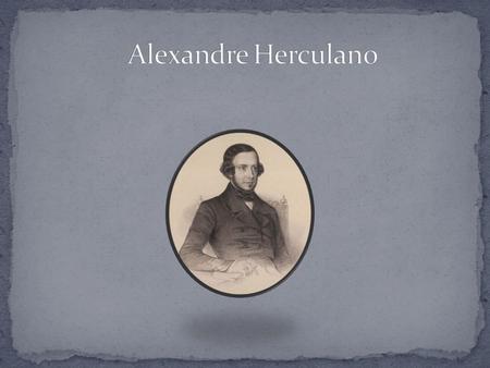 Alexandre Herculano.