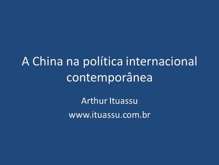 A China na política internacional contemporânea