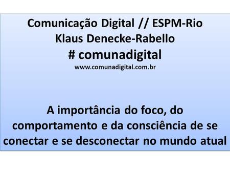 Comunicação Digital // ESPM-Rio Klaus Denecke-Rabello