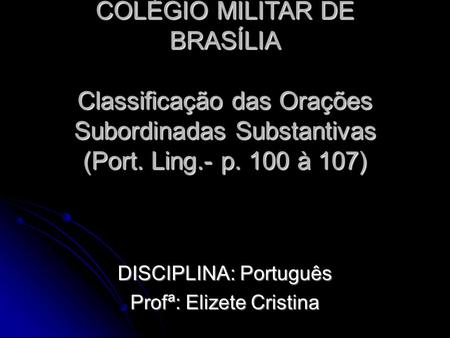 (Port. Ling.- p. 100 à 107) DISCIPLINA: Português