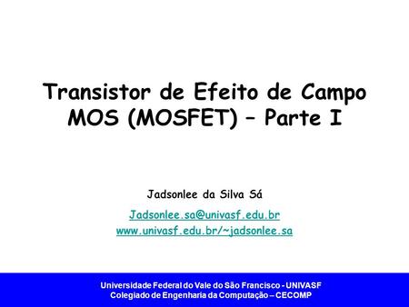 Transistor de Efeito de Campo MOS (MOSFET) – Parte I