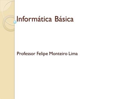 Professor Felipe Monteiro Lima
