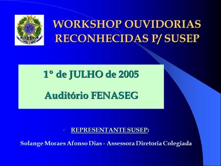 WORKSHOP OUVIDORIAS RECONHECIDAS P/ SUSEP