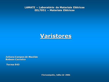 Varistores LAMATE – Laboratório de Materiais Elétricos