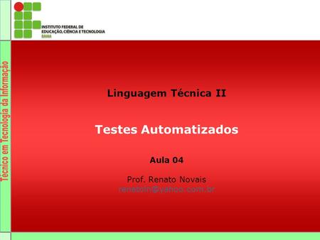 Linguagem Técnica II Testes Automatizados Aula 04 Prof