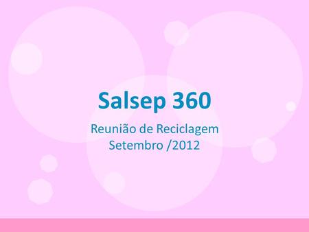 Salsep 360 Reunião de Reciclagem Setembro /2012.