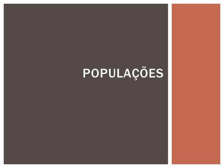 POPULAÇÕES.
