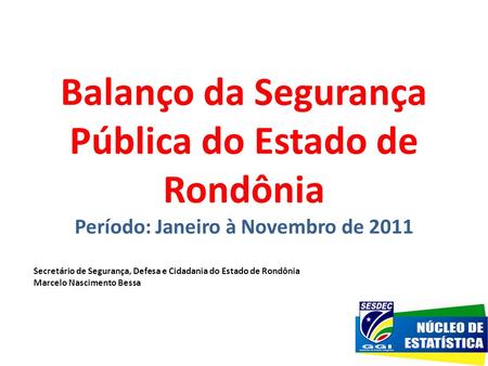 Secretário de Segurança, Defesa e Cidadania do Estado de Rondônia