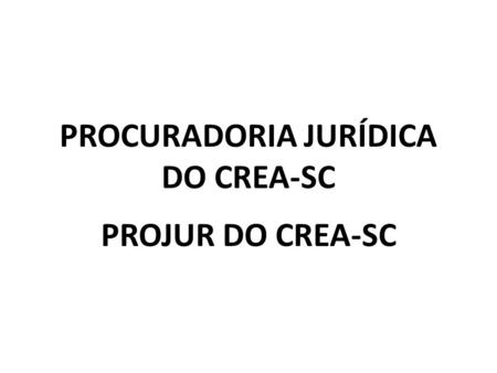 PROCURADORIA JURÍDICA DO CREA-SC