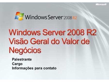 Windows Server 2008 R2 Visão Geral do Valor de Negócios