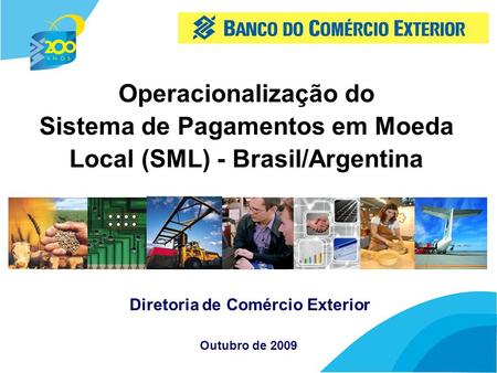 Sistema de Pagamentos em Moeda Local (SML) - Brasil/Argentina