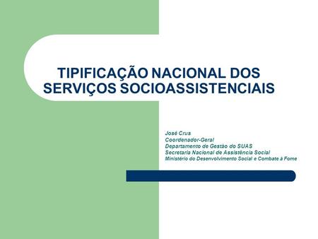 TIPIFICAÇÃO NACIONAL DOS SERVIÇOS SOCIOASSISTENCIAIS